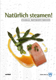 Zeige Details für V-ZUG J677018 Kochbuch «natürlich Steamen» von Stefan Meier, deutsch Bild von V-ZUG J677018 Kochbuch «natürlich Steamen» von Stefan Meier, deutsch